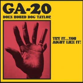 GA-20 - Does Hound Dog Taylor - Try It… You Might Like It!