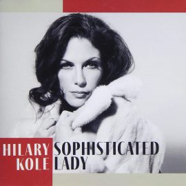 HILARY KOLE - Sophisticated Lady