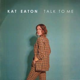 KAT EATON - Talk To Me
