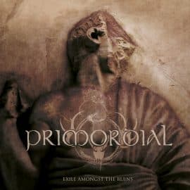 PRIMORDIAL - Exile Amongst The Ruins