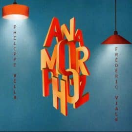 PHILIPPE VILLA & FREDERIC VIALE - Anamorphoz