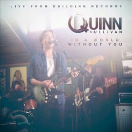 QUINN SULLIVAN: vidéo "In A World Without You"
