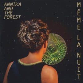 ANNIKA AND THE FOREST - Même la Nuit