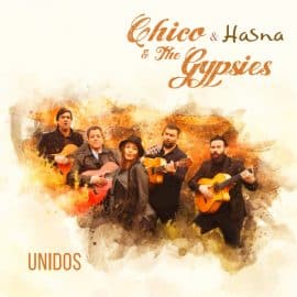 Chico & The Gypsies et Hasna nouvel album, Unidos