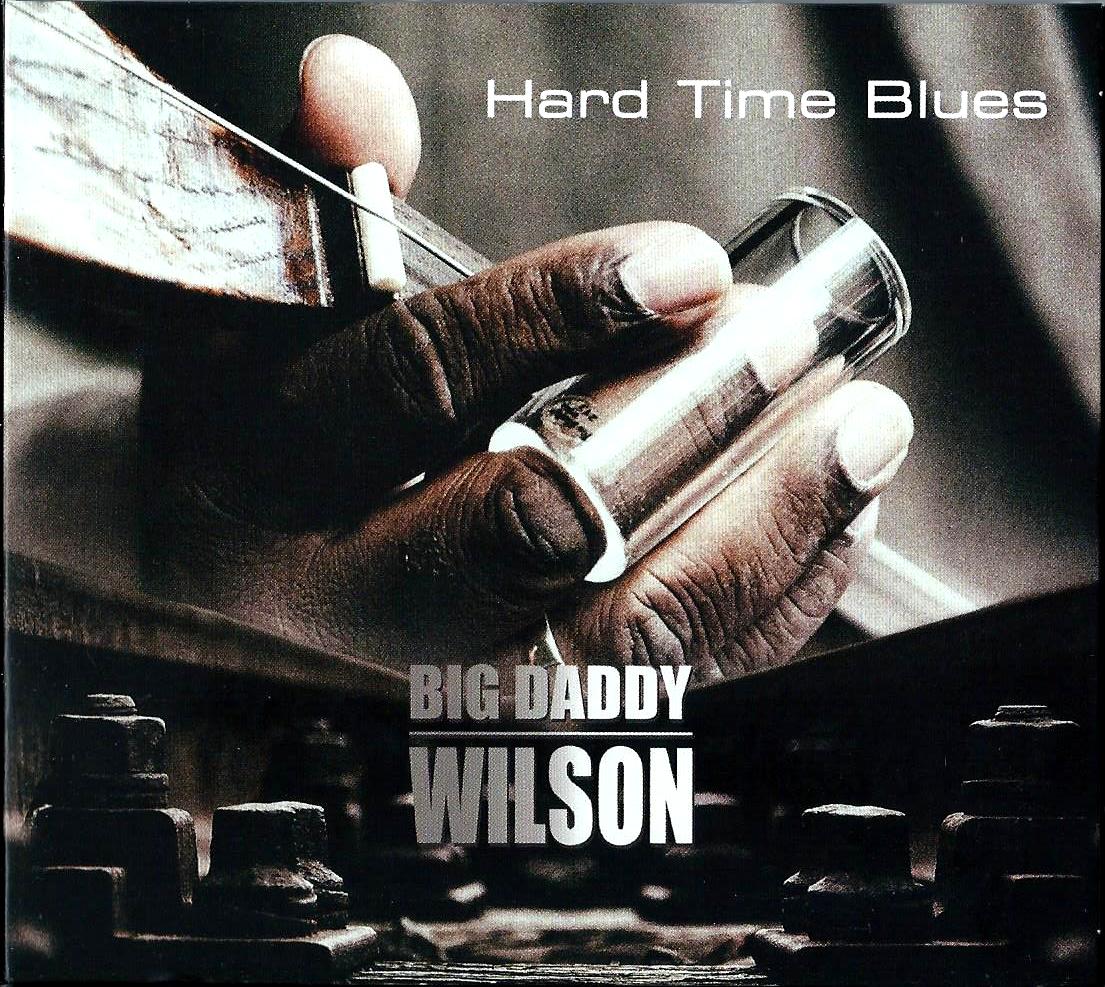 BIG DADDY WILSON - Hard Time Blues