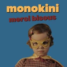 MONOKINI - Merci Bisous