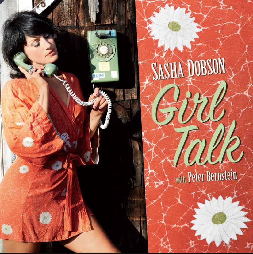 Sasha Dobson with Peter Bernstein - Girl Talk