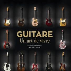 GUITARE, UN ART DE VIVRE