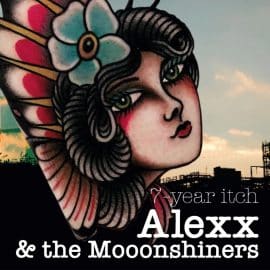 ALEXX & THE MOOONSHINERS - 7-Year Itch