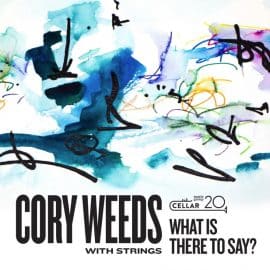 CORY WEEDS With Strings - What Is There To Say ?
