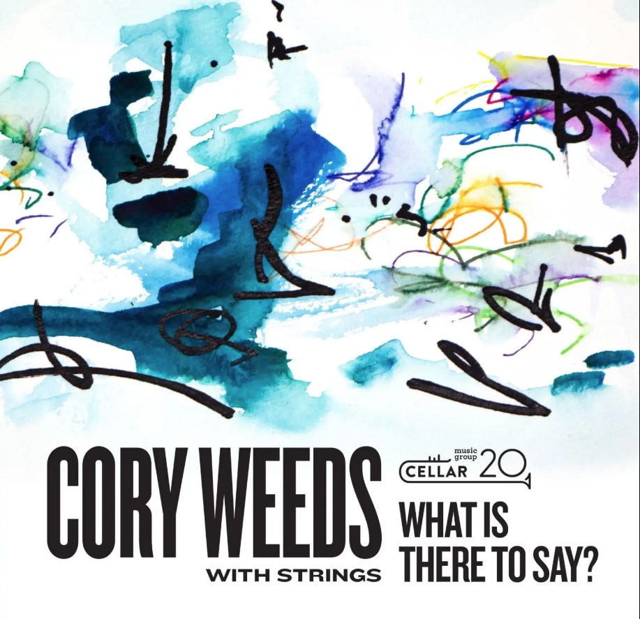 CORY WEEDS With Strings - What Is There To Say ?