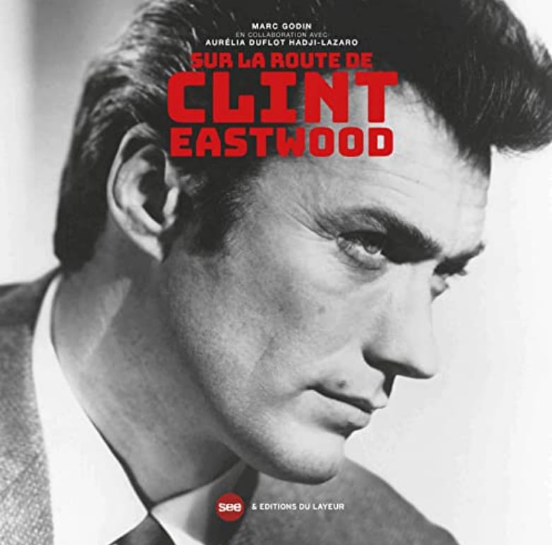 SUR LA ROUTE DE CLINT EASTWOOD