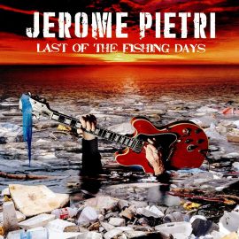 Jérôme PIETRI - Last Of The Fishing Days