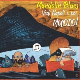 LINO MUOIO - Mandolin Blues - Vedi Napoli E Poi… Muoio !