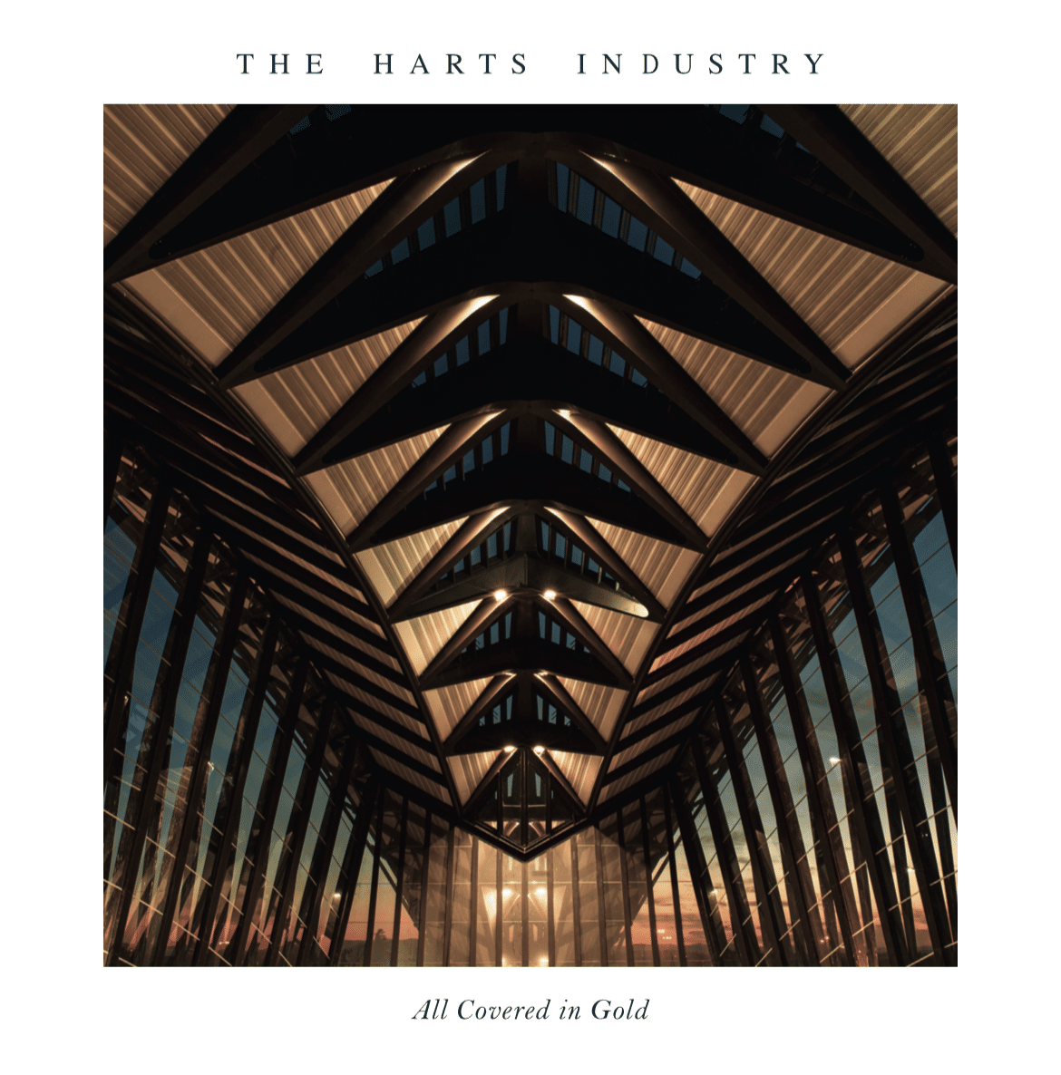 THE HARTS INDUSTRY - All Covered In Gold