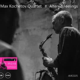 Max Kochetov Quartet – Altered Feelings