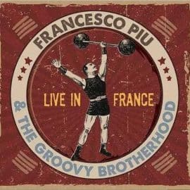 FRANCESCO PIU & THE GROOVY BROTHERHOOD - Live In France