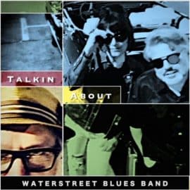 WATERSTREET BLUES BAND - Talkin' About