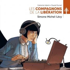 LES COMPAGNONS DE LA LIBERATION T.07: SIMONE MICHEL-LEVY