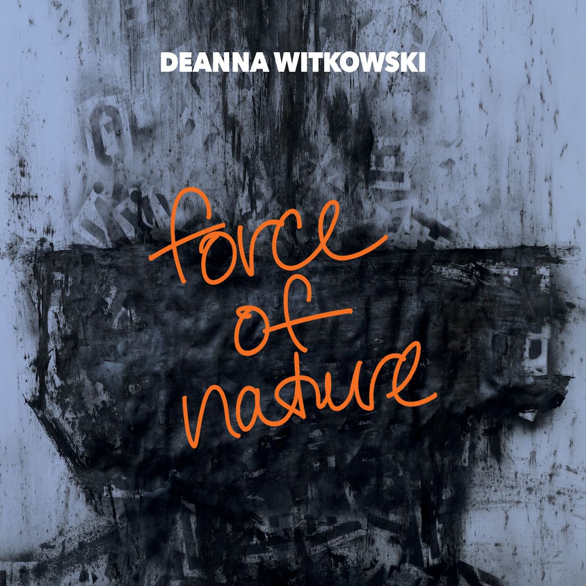 DEANNA WITKOWSKI - Force Of Nature