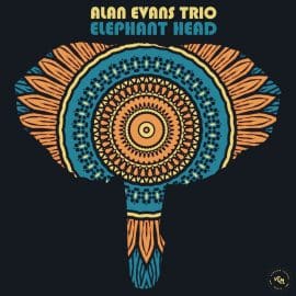 ALAN EVANS TRIO - Elephant Head