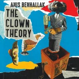 ANIS BENHALLAK - The Clown Theory