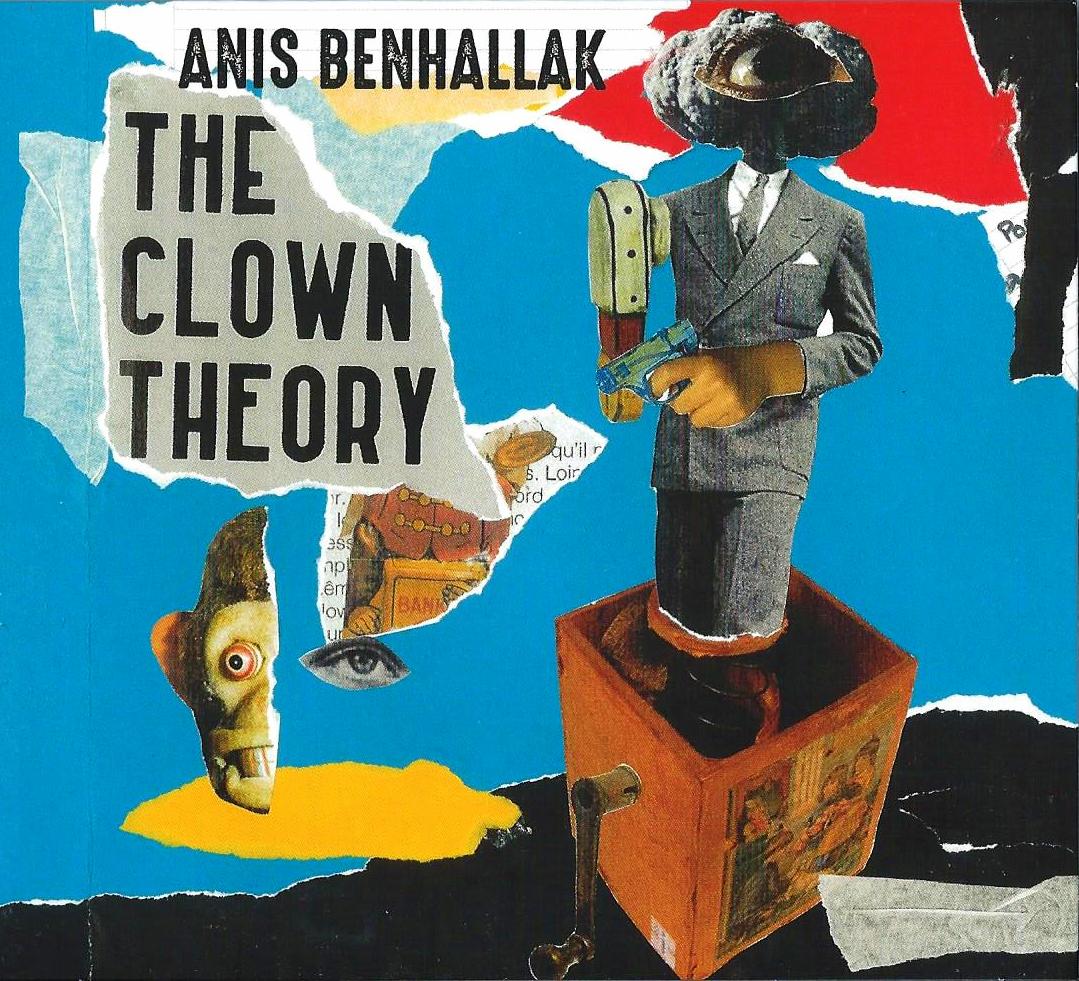 ANIS BENHALLAK - The Clown Theory