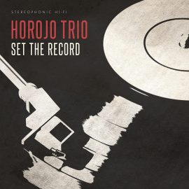 HOROJO TRIO - Set The Record