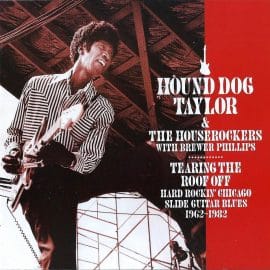Hound Dog Taylor & The Houserockers w. Brewer Phillips