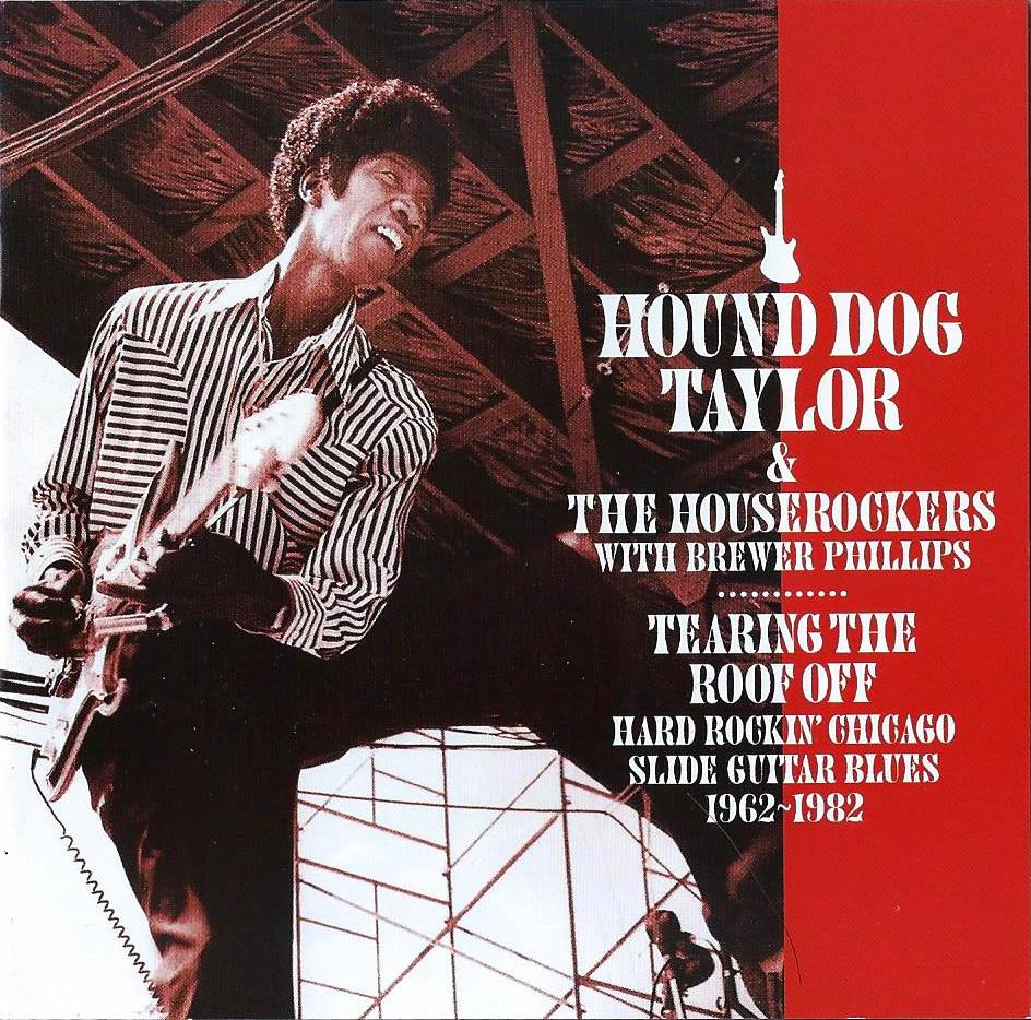 Hound Dog Taylor & The Houserockers w. Brewer Phillips