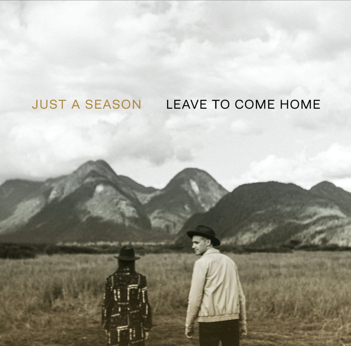 JUST A SEASON - Leave To Come Home