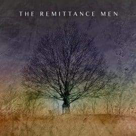 THE REMITTANCE MEN - Scoundrels, Dreamers & Second Sons