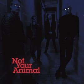 NOT YOUR ANIMAL