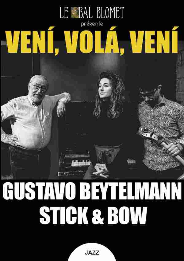 Stick & Bow et Gustavo Beytelmann