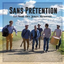 Sans Prétention 1er album Le Vent des jours heureux