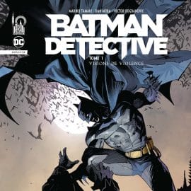 BATMAN DETECTIVE INFINITE T. 01 - VISIONS DE VIOLENCE