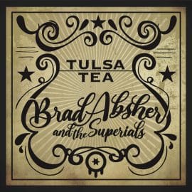 BRAD ABSHER & THE SUPERIALS - Tulsa Tea