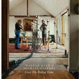 Hannah Read & Michael Starkey - Cross The Rolling Water