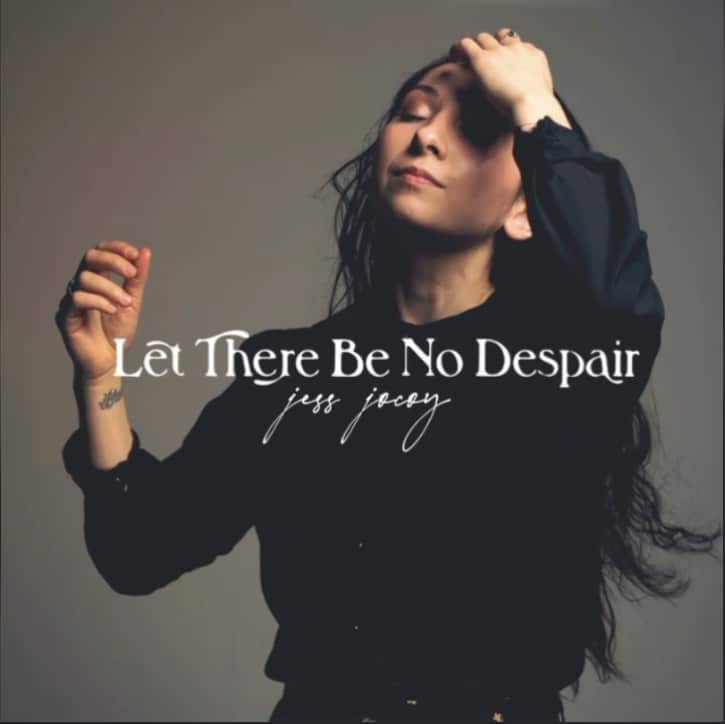 JESS JOCOY - Let There Be No Despair