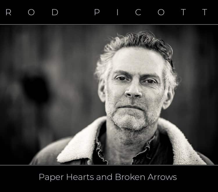 ROD PICOTT - Paper Hearts And Broken Arrows