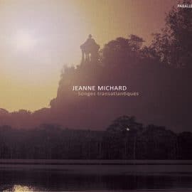 JEANNE MICHARD - Songes transatlantiques