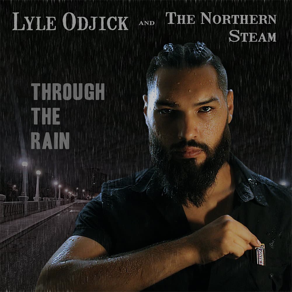 LYLE ODJICK & THE NORTHERN STEAM - Through The Rain