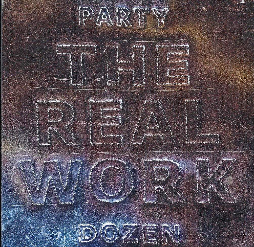 PARTY DOZEN - The Real Work