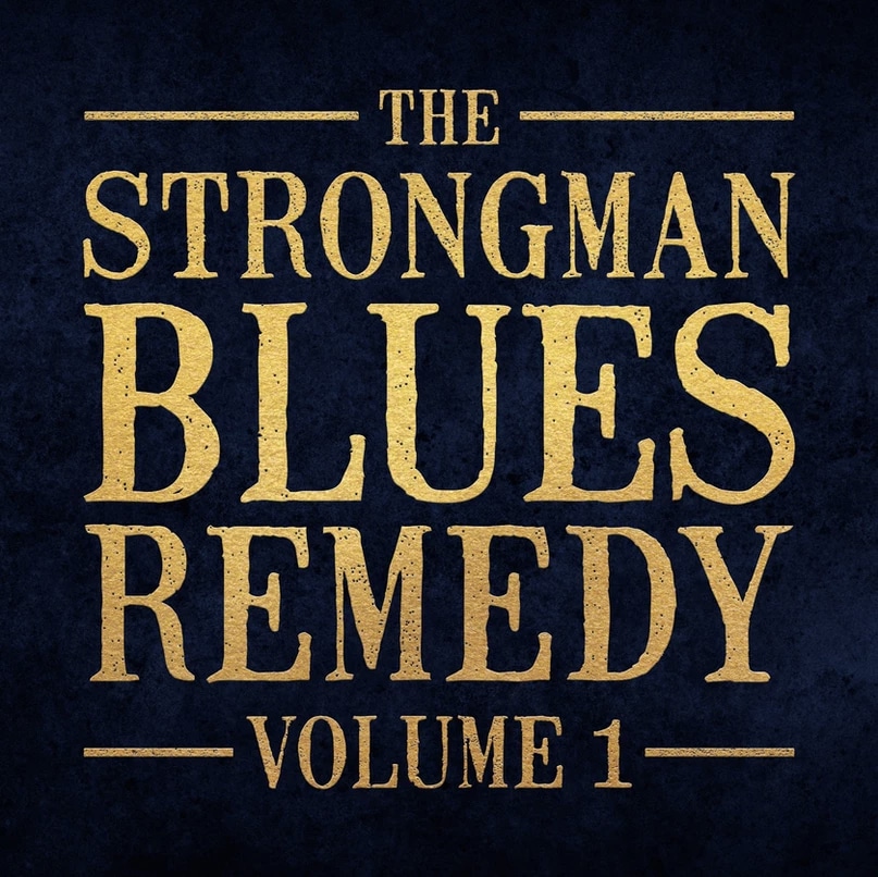 THE STRONGMAN BLUES REMEDY - Volume 1