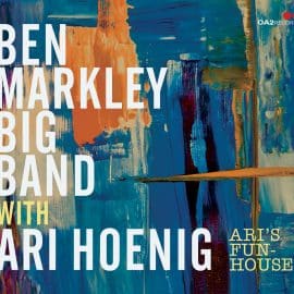 BEN MARKLEY BIG BAND - Ari's Funhouse