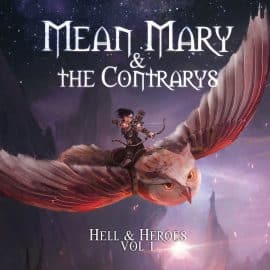 MEAN MARY & THE CONTRARYS - Hell & Heroes Vol.1: