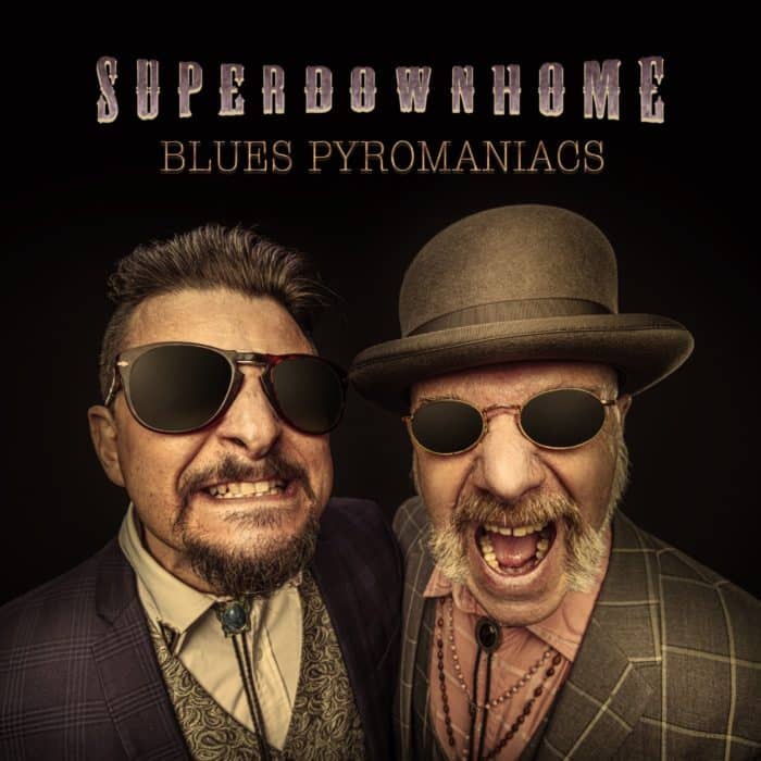 SUPERDOWNHOME - Blues Pyromaniacs