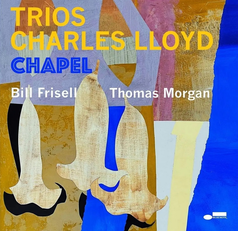 CHARLES LLOYD – TRIOS - Chapel