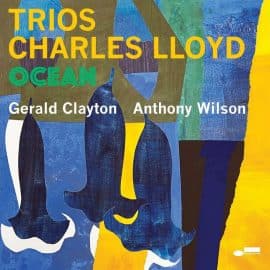 CHARLES LLOYD - Trios - Ocean