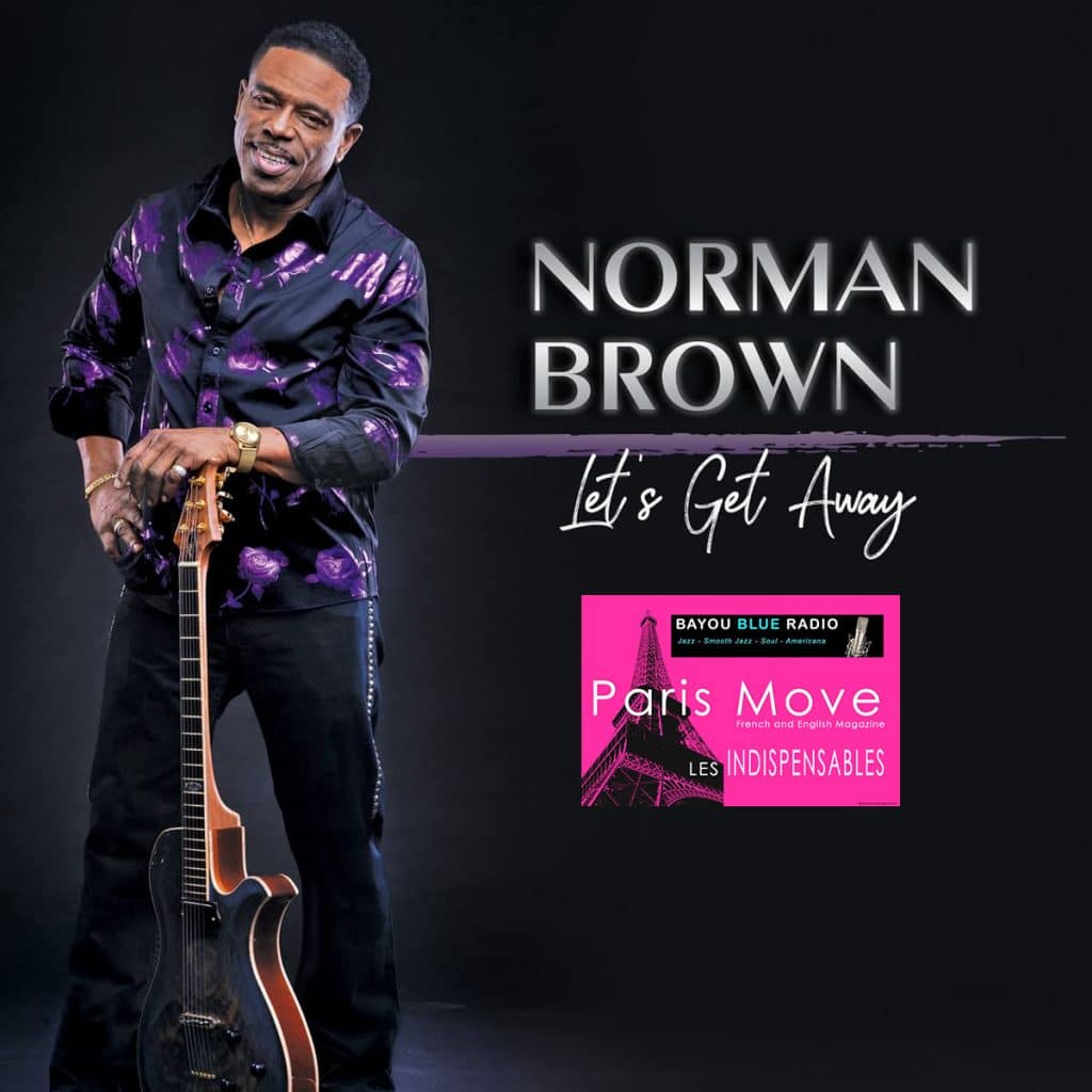 Norman Brown Let’s Get Away Paris Move